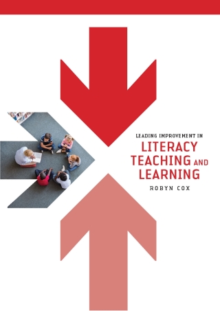 Leading Improvement in Literacy Teaching and Learning: High Impact Strategies for School Leaders Series