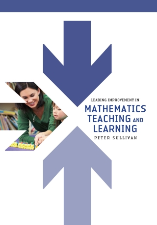 Leading Improvement in Mathematics Teaching and Learning: High Impact Strategies for School Leaders Series