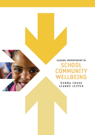 Leading Improvement in School Community Wellbeing: High Impact Strategies for School Leaders Series