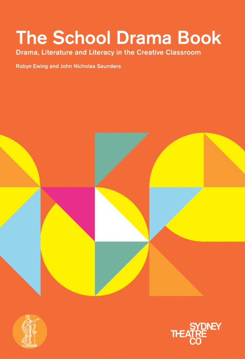 The School Drama Book: Drama, literature and literacy in the creative classroom 