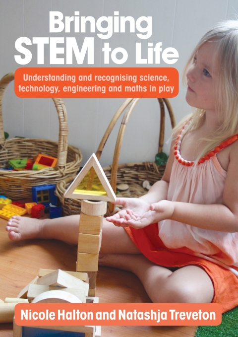 Cover image for book Bringing STEM to Life: Understanding and recognising science, technology, engineering and maths in play