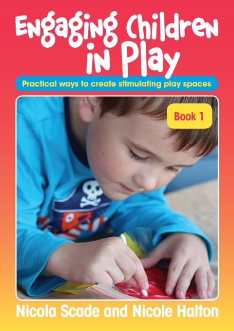 Cover image for book Engaging Children in Play Book 1: Practical ways to create stimulating play spaces