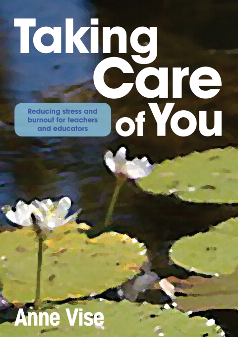 Taking Care of You: Reducing stress and burnout among teachers and educators 