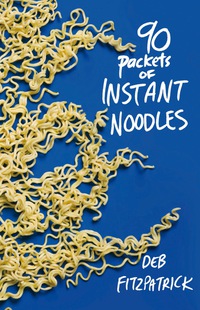 صورة الغلاف: 90 Packets of Instant Noodles 1st edition 9781921361999
