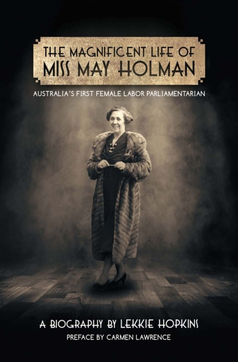 Cover image for book The Magnificent Life of Miss May Holman Australia's First Female Labor Parliamentarian