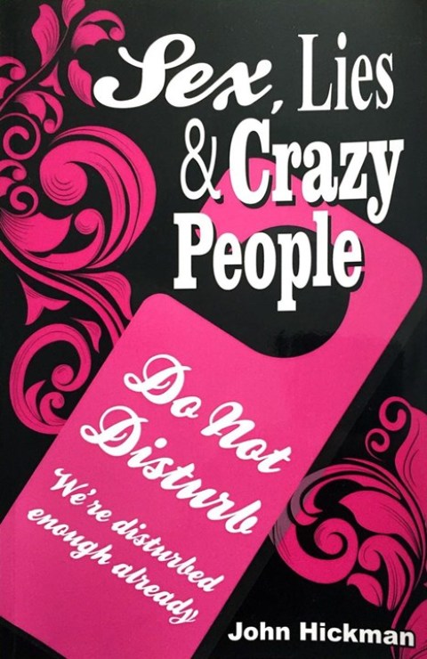 Sex, Lies \u0026 Crazy People 