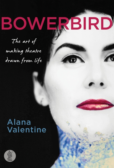 Cover image for book Bowerbird: The art of making theatre drawn from life