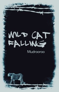 Cover image: Wild Cat Falling 9781925416022