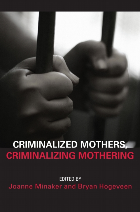 Cover image for book Criminalized Mothers, Criminalizing Mothering