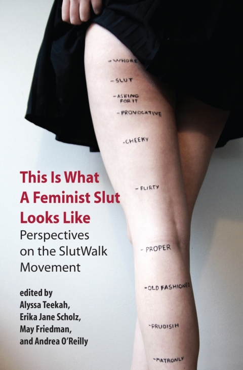 Cover image for book This Is What a Feminist Slut Looks Like: Perspectives on the SlutWalk Movement