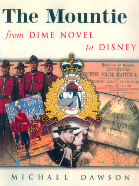 Cover image for book The Mountie from Dime Novel to Disney