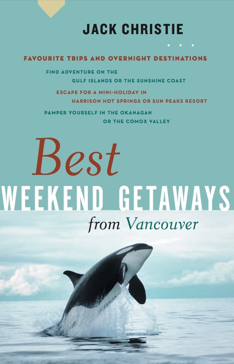 Cover image for book Best Weekend Getaways from Vancouver