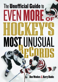 Cover image: The Unofficial Guide to Even More of Hockey's Most Unusual Records 9781553650621