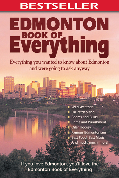 Cover image for book Edmonton Book of Everything: Everything You Wanted to Know About Edmonton and Were Going to Ask Anyway