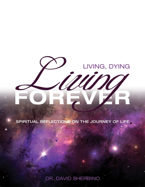 Cover image for book Living, Dying, Living Forever
