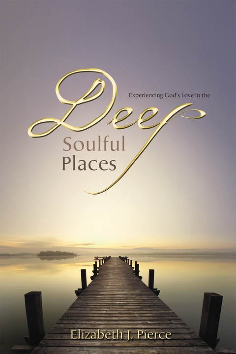Cover image for book Deep, Soulful Places