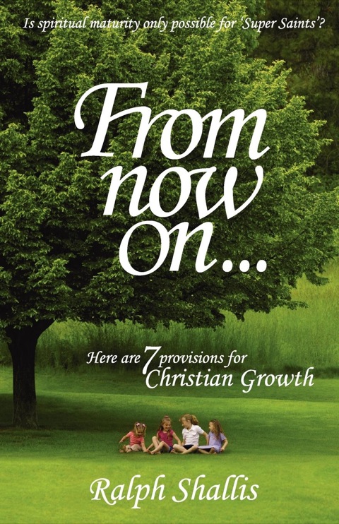 Cover image for book From Now On...7 Provisions for Christian Growth