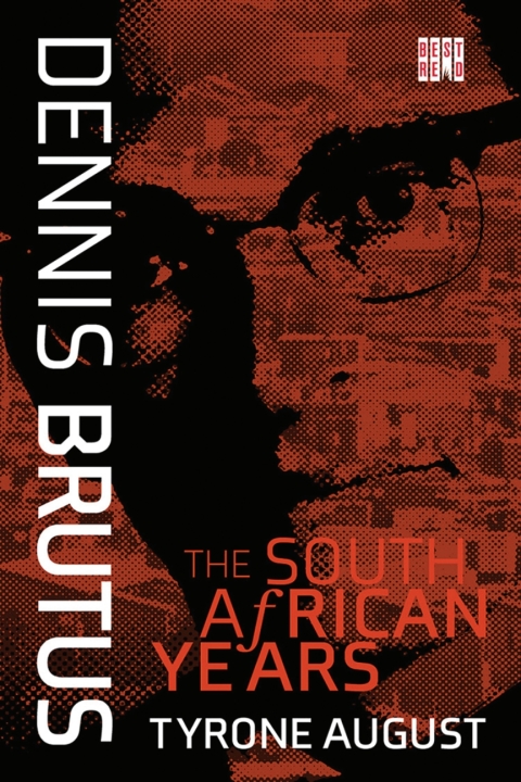 Cover image for book Dennis Brutus: The South African Years