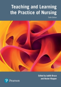 TEACHING AND LEARNING THE PRACTICE OF NURSING