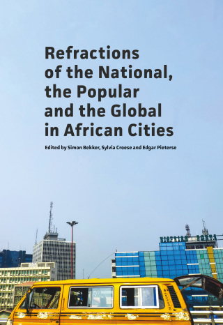 Refractions of the National, the Popular and the Global in African Cities