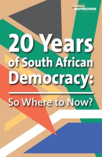 صورة الغلاف: 20 Years of South African Democracy: So Where to now? 9781920655235