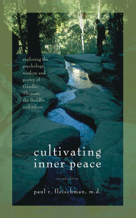 Cover image for book Cultivating Inner Peace: Exploring the Psychology, Wisdom and Poetry of Gandhi, Thoreau, the Buddha, and Others