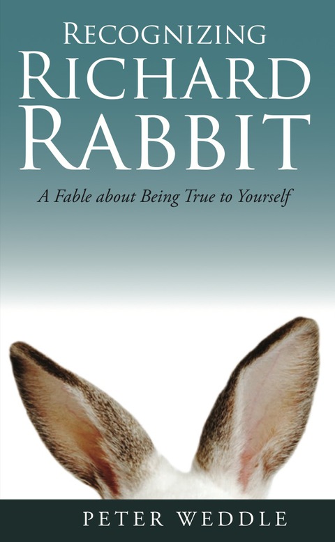 Cover image for book Recognizing Richard Rabbit: A Fable About Being True to Yourself