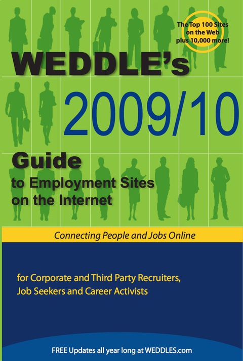 Cover image for book WEDDLE's 2009/10 Guide to Employment Sites on the Internet: For Corporate and Third Party Recruiters, Job Seekers and Career Activists