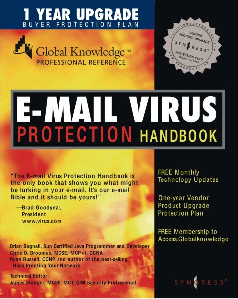 [1825 days] E-Mail Virus Protection Handbook: Protect Your E-mail from Trojan Horses, Viruses, and Mobile Code Attacks