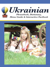 صورة الغلاف: Ukrainian Phrasebook, Dictionary, Menu Guide &amp; Interactive Factbook