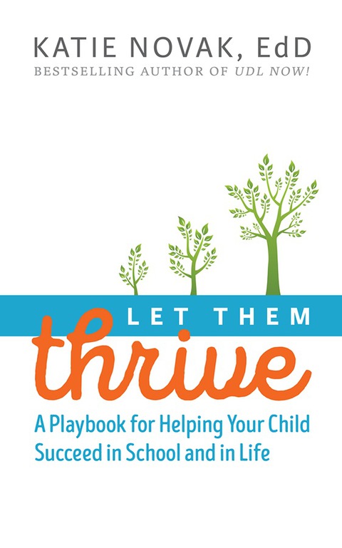 Cover image for book Let Them Thrive: A Playbook for Helping Your Child Succeed in School and in Life
