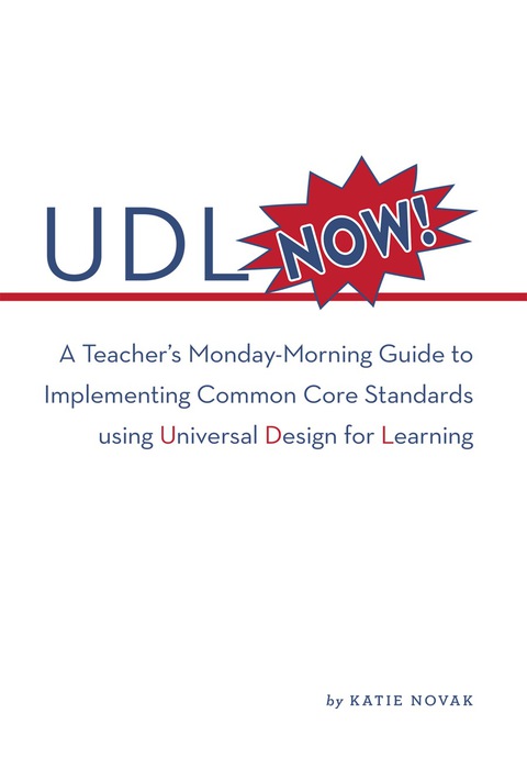 Cover image for book UDL Now!: A Teacher's Monday Morning Guide to Implementing the Common Core Standards Using Universal Design for Learning