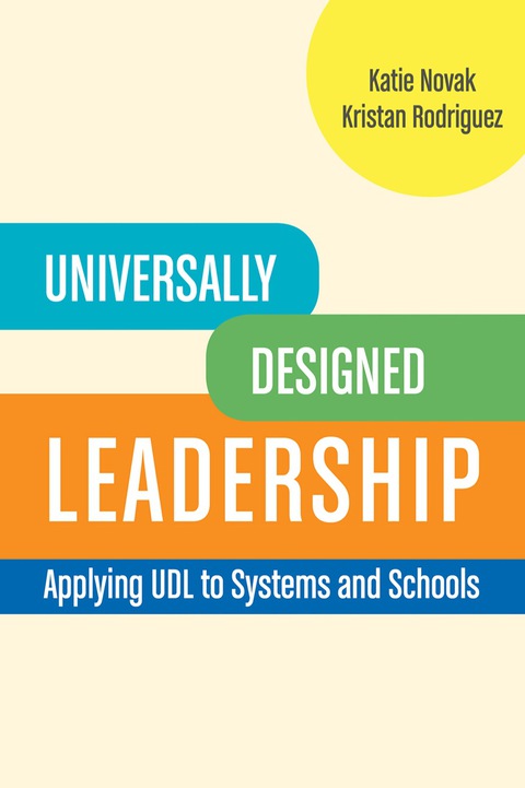 Cover image for book Universally Designed Leadership: Applying UDL to Systems and Schools