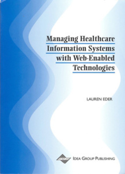Cover image for book Managing Healthcare Information Systems with Web-Enabled Technologies