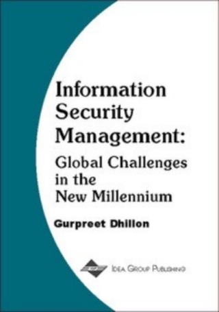 Information Security Management: Global Challenges in the New Millennium
