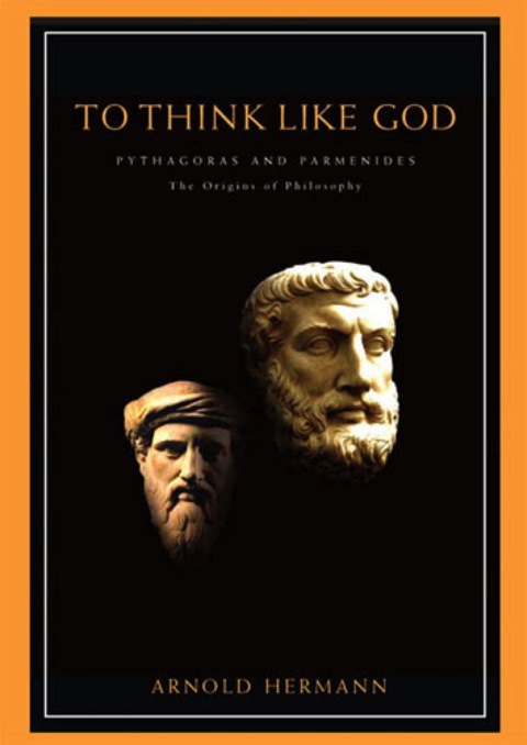 Cover image for book To Think Like God: Pythagoras and Parmenides, the Origins of Philosophy