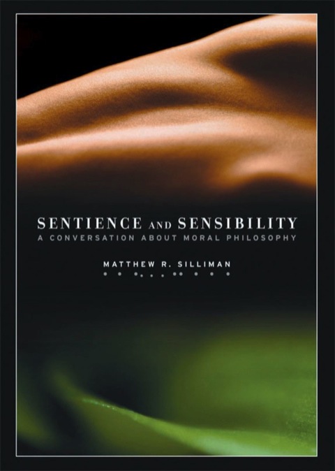 Cover image for book Sentience and Sensibility: A Conversation about Moral Philosophy