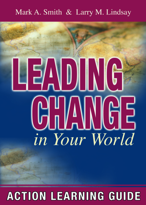Cover image for book Leading Change in Your World, Action Learning Guide