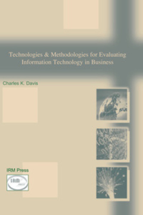 Cover image for book Technologies & Methodologies for Evaluating Information Technology in Business