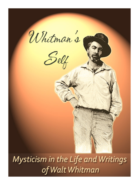 Cover image for book Whitman's Self: Mysticism In the Life and Writings of Walt Whitman
