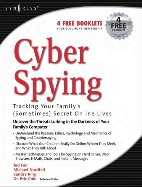 Cover image for book Cyber Spying Tracking Your Family's (Sometimes) Secret Online Lives