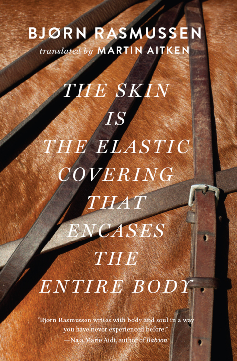 Cover image for book The Skin Is the Elastic Covering that Encases the Entire Body