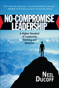 No-Compromise Leadership - Neil Ducoff