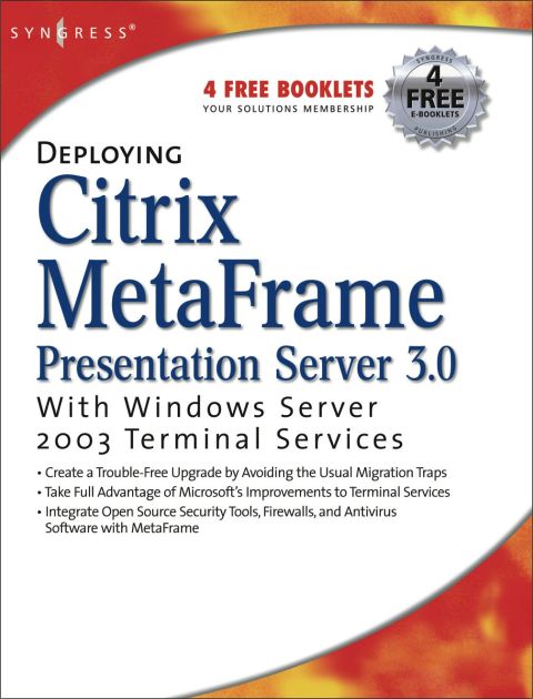[1825 days] Deploying Citrix MetaFrame Presentation Server 3.0 with Windows Server 2003 Terminal Services