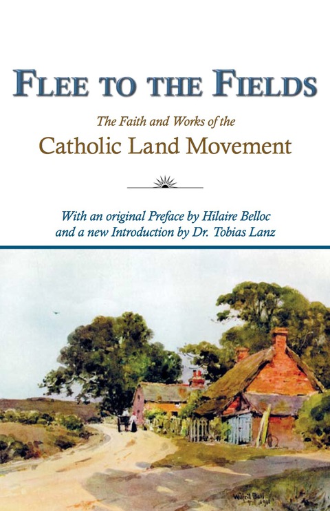 Cover image for book Flee to the Fields: The Founding Fathers of the Catholic Land Movement