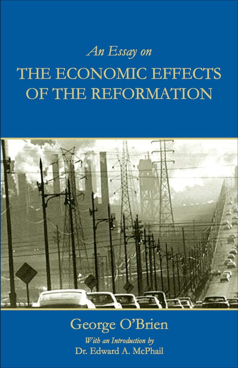 Cover image for book An Essay on the Economic Effects of the Reformation
