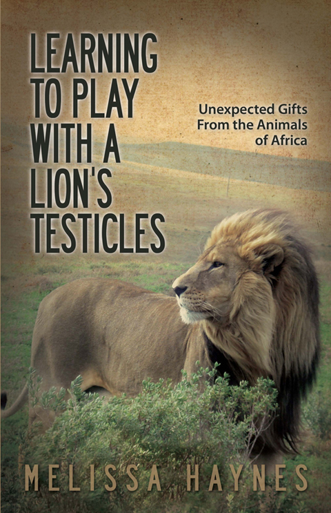 Learning to Play With a Lion?s Testicles 