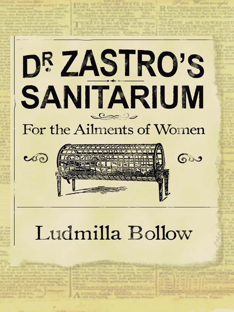 Dr. Zastro?s Sanitarium ? For The Ailments of Women 