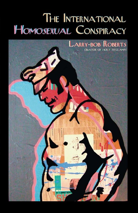 The International Homosexual Conspiracy 