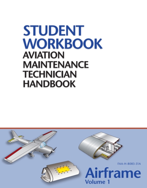 Cover image for book FAA Aviation Maintenance Technician Handbook–Airframe, Volume 1 Student Workbook